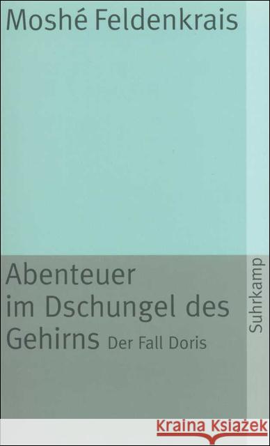 Abenteuer im Dschungel des Gehirns : Der Fall Doris Feldenkrais, Moshé Wurm, Franz  9783518371633 Suhrkamp - książka