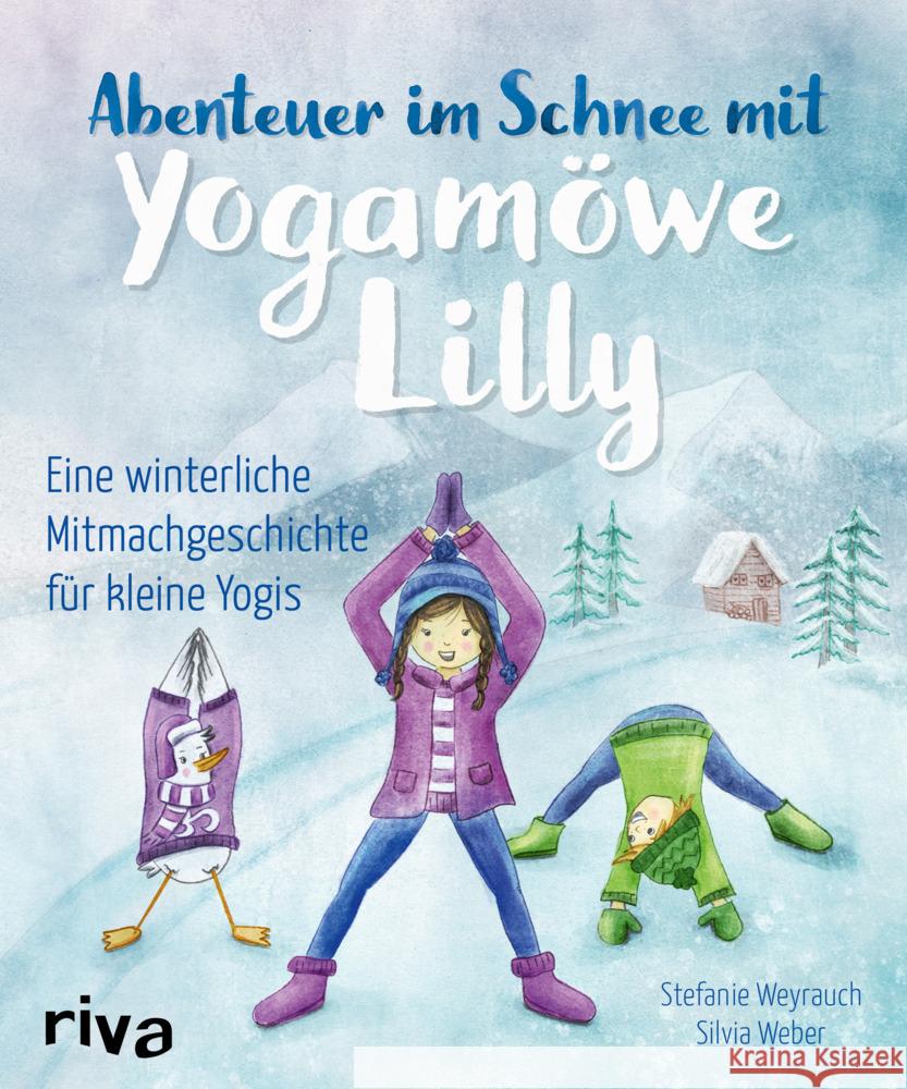 Abenteuer im Schnee mit Yogamöwe Lilly Weyrauch, Stefanie 9783742318688 riva Verlag - książka