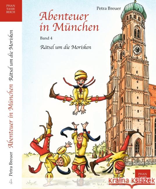 Abenteuer in München - Rätsel um die Morisken Breuer, Petra 9783943814040 PhantasieReich - książka