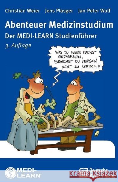 Abenteuer Medizinstudium : Der Medi-Learn Studienführer Weier, Christian; Plasger, Jens; Wulf, Jan-Peter 9783938802939 Medi-Learn - książka