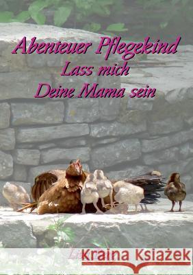 Abenteuer Pflegekind: Lass mich Deine Mama sein Berg, Lisa 9783732236619 Books on Demand - książka