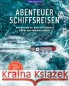 Abenteuer Schiffsreisen diverse 9783846407813 Polyglott-Verlag