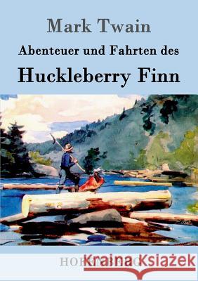 Abenteuer und Fahrten des Huckleberry Finn Mark Twain   9783843049450 Hofenberg - książka