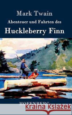 Abenteuer und Fahrten des Huckleberry Finn Mark Twain 9783843049467 Hofenberg - książka