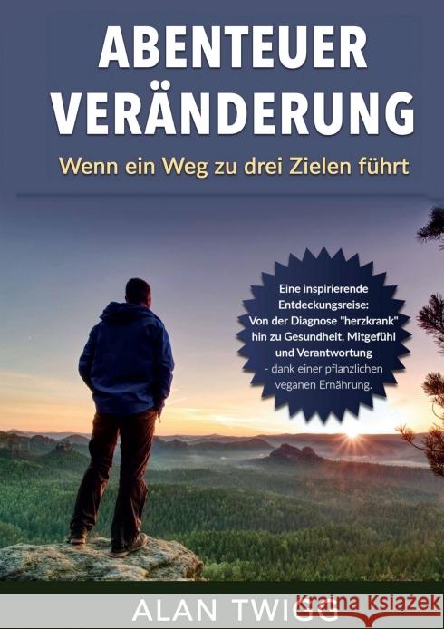 Abenteuer Veränderung: Wenn ein Weg zu drei Zielen führt Twigg, Alan 9783749783434 Tredition Gmbh - książka