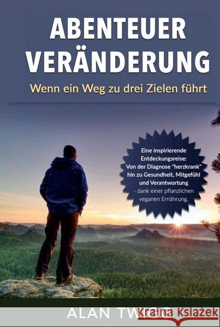 Abenteuer Veränderung: Wenn ein Weg zu drei Zielen führt Twigg, Alan 9783749793846 Tredition Gmbh - książka