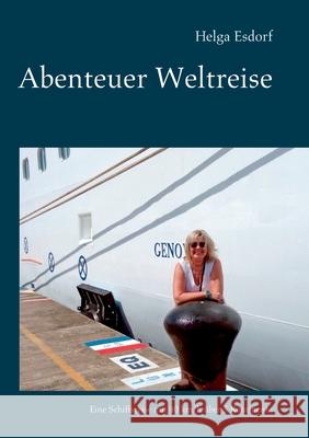 Abenteuer Weltreise: Eine Schiffsreise mit 40 km/h über 5 Kontinente Helga Esdorf 9783750442320 Books on Demand - książka