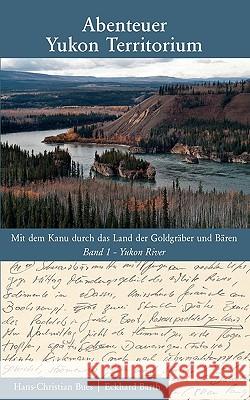 Abenteuer Yukon Territorium Band 1: Band 1 Yukon River Bues, Hans-Christian 9783837082845 Bod - książka