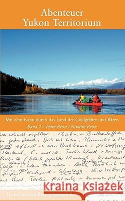 Abenteuer Yukon Territorium Band 2: Band 2 Teslin River / Nisutlin River Bues, Hans-Christian 9783837083675 Bod - książka