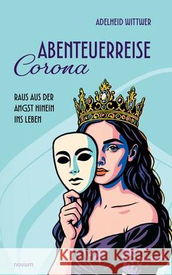 Abenteuerreise Corona Wittwer, Adelheid 9783991309826 Novum - książka