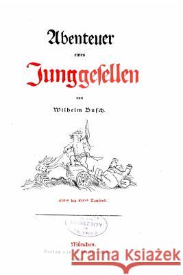 Abenteur eines Junggesellen Busch, Wilhelm 9781523407408 Createspace Independent Publishing Platform - książka