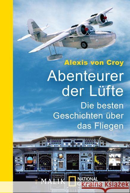 Abenteurer der Lüfte : Die besten Geschichten über das Fliegen Croy, Alexis von 9783492405966 Malik - książka