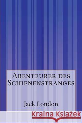 Abenteurer des Schienenstranges Barthel, Max 9781500200367 Createspace - książka