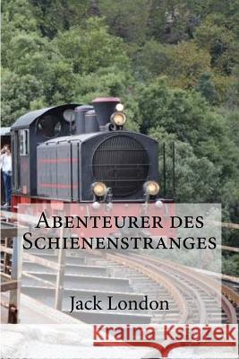 Abenteurer des Schienenstranges Barthel, Max 9781533692917 Createspace Independent Publishing Platform - książka