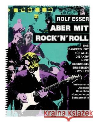 Aber mit Rock´n´Roll Rolf Esser 9783849573720 Buchtalent - książka