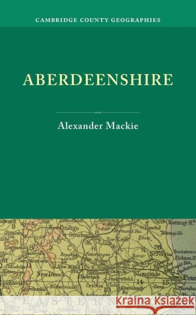 Aberdeenshire Alexander Mackie   9781107653528 Cambridge University Press - książka
