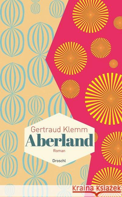 Aberland : Roman. Nominiert für den Deutschen Buchpreis 2015 Klemm, Gertraud 9783854209638 Literaturverlag Droschl - książka