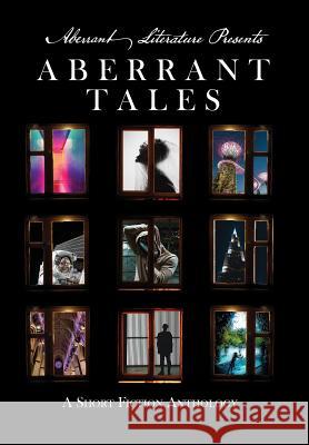 Aberrant Tales: A Short Fiction Anthology Jason Peters Ashton Macaulay Allison Middlebrook 9780998021119 Aberrant Literature - książka