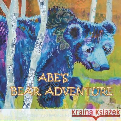 Abe's Bear Adventure Linda Hendrickson Kathleen Martin 9781695639508 Independently Published - książka