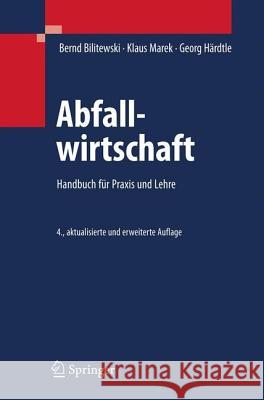 Abfallwirtschaft: Handbuch Für Praxis Und Lehre Bilitewski, Bernd 9783540795308 Springer, Berlin - książka