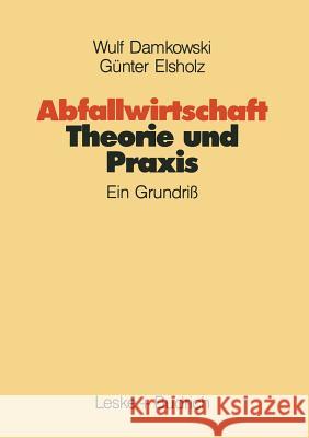 Abfallwirtschaft Theorie Und Praxis: Ein Grundriß Damkowski, Wulf 9783810007612 Vs Verlag Fur Sozialwissenschaften - książka