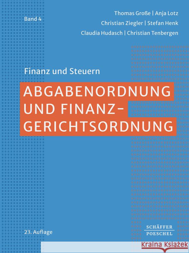 Abgabenordnung und Finanzgerichtsordnung Große, Thomas, Lotz, Anja, Ziegler, Christian 9783791057293 Schäffer-Poeschel - książka