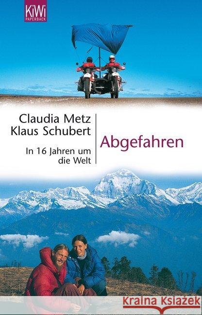 Abgefahren : In 16 Jahren um die Welt Metz, Claudia Schubert, Klaus  9783462030075 Kiepenheuer & Witsch - książka