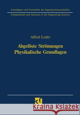 Abgelöste Strömungen Physikalische Grundlagen Leder, Alfred 9783528064365 Vieweg+teubner Verlag - książka