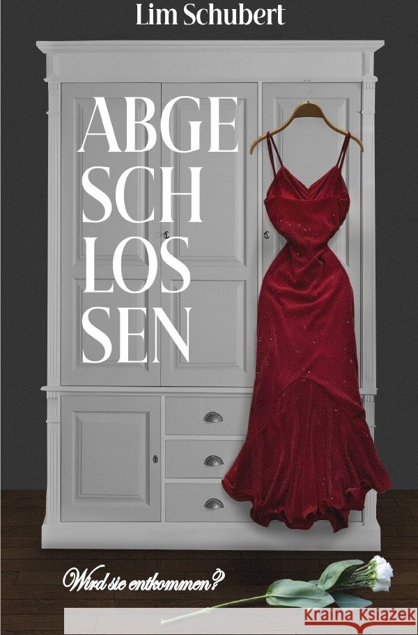 Abgeschlossen- wird sie entkommen? Schubert, Lim 9783758407130 epubli - książka