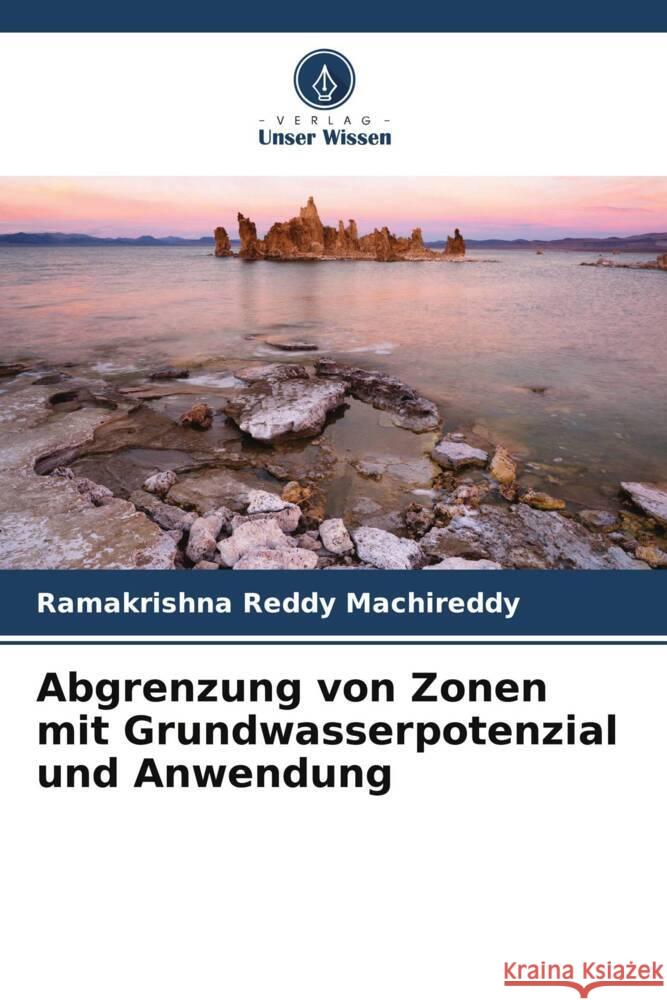 Abgrenzung von Zonen mit Grundwasserpotenzial und Anwendung Machireddy, Ramakrishna Reddy 9786204929835 Verlag Unser Wissen - książka