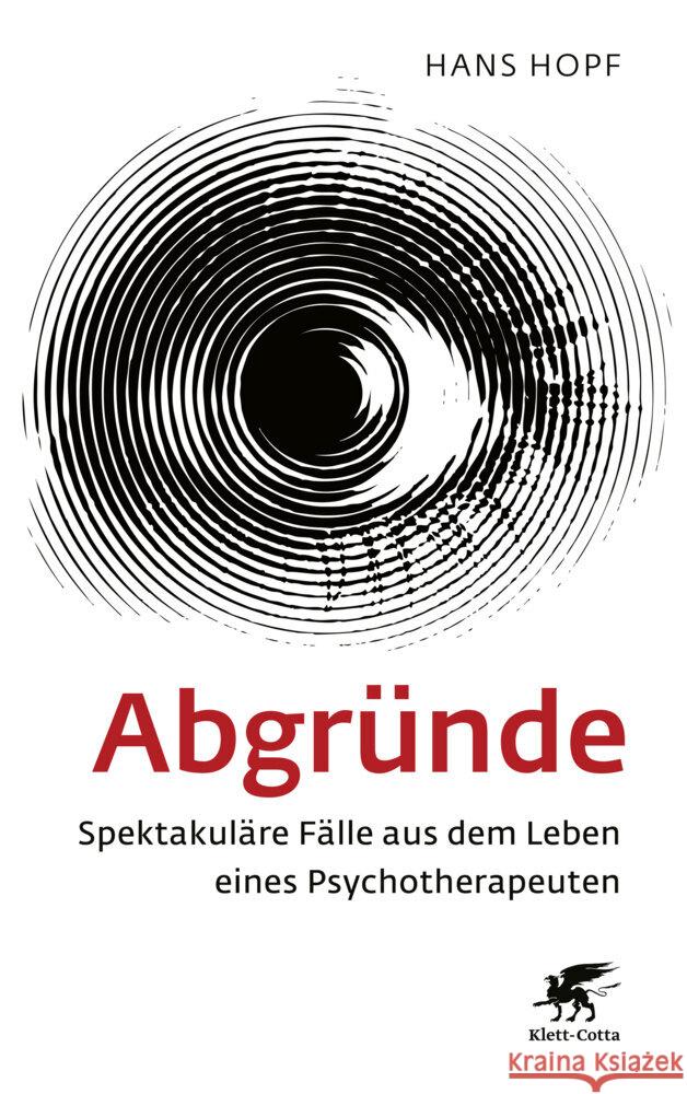 Abgründe : Spektakuläre Fälle aus dem Leben eines Psychotherapeuten Hopf, Hans 9783608983333 Klett-Cotta - książka