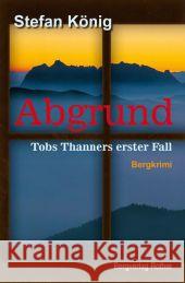 Abgrund : Tobs Thanners erster Fall König, Stefan 9783763370412 Bergverlag Rother - książka