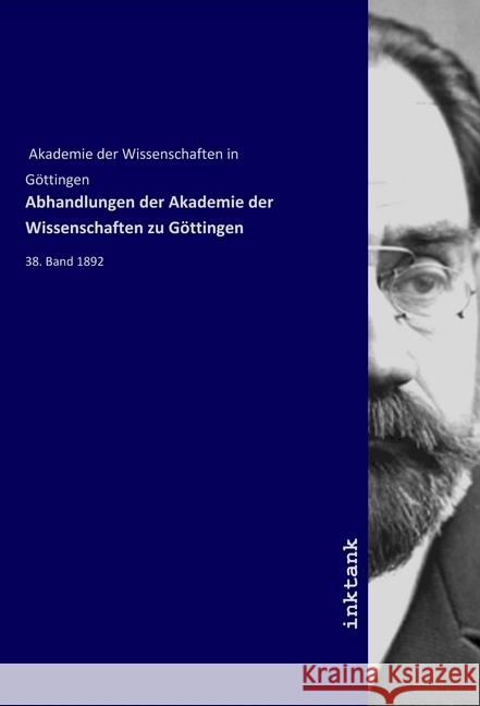 Abhandlungen der Akademie der Wissenschaften zu Göttingen : 38. Band 1892 Akademie der Wissenschaften in Göttingen 9783747756256 Inktank-Publishing - książka