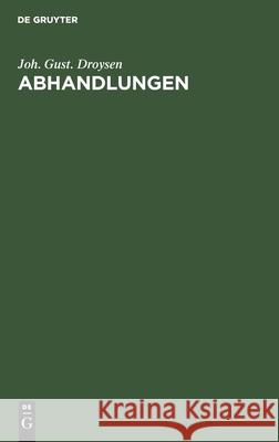 Abhandlungen: Zur Neueren Geschichte Droysen, Joh Gust 9783112403730 de Gruyter - książka