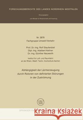 Abhängigkeit Der Lärmerzeugung Durch Rotoren Von Definierten Störungen in Der Zuströmung Staufenbiel, Rolf 9783663200970 Vs Verlag Fur Sozialwissenschaften - książka