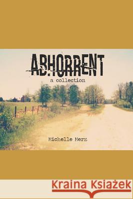 Abhorrent: A Collection Lachelle Redd Judy Graziosi Michelle Merz 9781728930855 Independently Published - książka