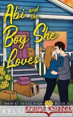 Abi and the Boy She Loves Kelsie Stelting 9781956948219 Kelsie Stelting Creative LLC - książka