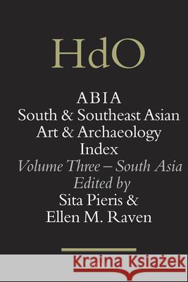 ABIA: South and Southeast Asian Art and Archaeology Index: Volume Three – South Asia Ellen Raven 9789004191488 Brill - książka