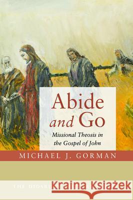 Abide and Go Michael J. Gorman 9781532615450 Cascade Books - książka