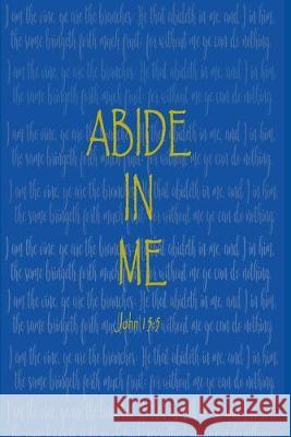 Abide In Me: John 15:5 Ashley Smith Abideinme 9781727380934 Createspace Independent Publishing Platform - książka