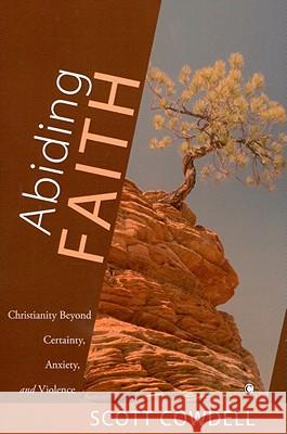 Abiding Faith: Christianity Beyond Certainty, Anxiety, and Violence Scott Cowdell 9780227173404 James Clarke Company - książka