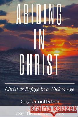 Abiding in Christ Gary Barnard Dotson 9781365284472 Lulu.com - książka
