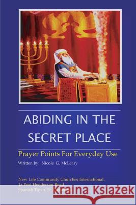 Abiding in the Secret Place Nicole Garcia McLeary 9781494444556 Createspace - książka