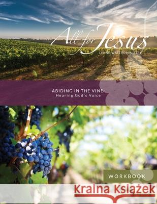 Abiding in the Vine - Hearing God's Voice Workbook for Course Richard T. Case 9781733415194 Benchmark Associates, Inc. - książka