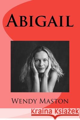 Abigail Mrs Wendy a. Maston 9781477686614 Createspace - książka