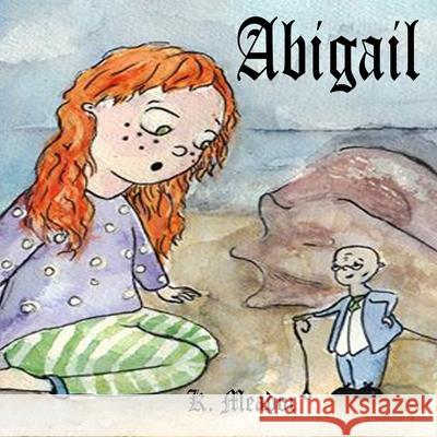 Abigail K. Meador 9781984282033 Createspace Independent Publishing Platform - książka