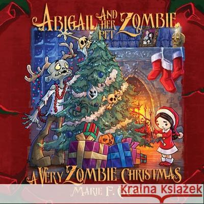 Abigail and her Pet Zombie: A Very Zombie Christmas Marie F Crow   9781645334033 Kingston Publishing Company - książka