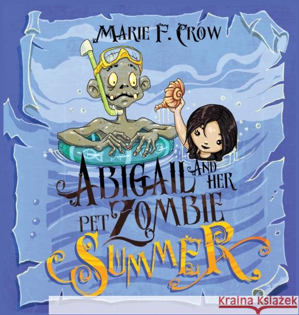 Abigail and her Pet Zombie: Summer Crow, Marie F. 9781645336266 Kingston Publishing Company - książka