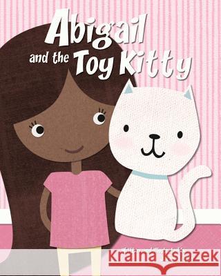 Abigail and the Toy Kitty: A Story About Tithing Marcie Austin Jared Austin Jared Austin 9781722297114 Createspace Independent Publishing Platform - książka