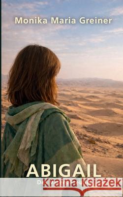 Abigail: Des Vaters Freude Monika Greiner 9783695191888 Bod - Books on Demand - książka